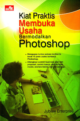 Kiat Praktis Membuka Usaha Bermodalkan Photoshop