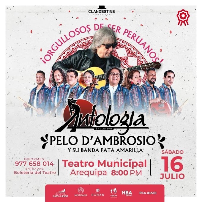 Antologia y Pelo D Ambrosio Juntos en Concierto - Arequipa - 17 de Julio: PRECIO DE ENTRADAS y Zonas