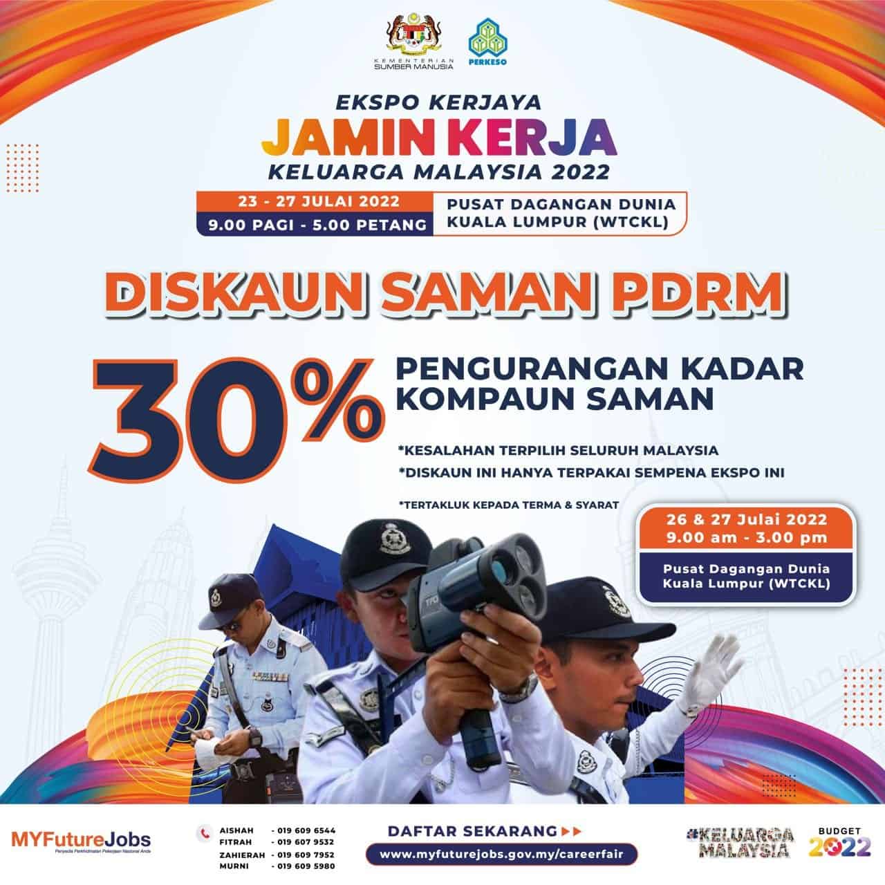 Anda tidak boleh melepaskan peluang untuk membayar saman dengan penawaran diskaun sebanyak 30% bagi saman yang terpilih sempena Ekspo Kerjaya JAMINKERJA Keluarga Malaysia yang akan berlangsung di Pusat Dagangan Dunia Putra Kuala Lumpur (WTCKL) pada 23 hingga 27 Julai 2022 ini.