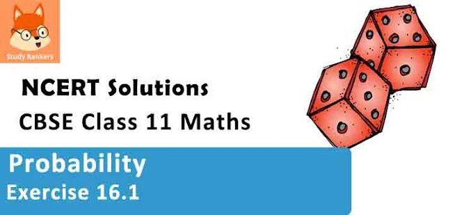 Class 11 Maths NCERT Solutions for Chapter 16 Probability Exercise 16.1