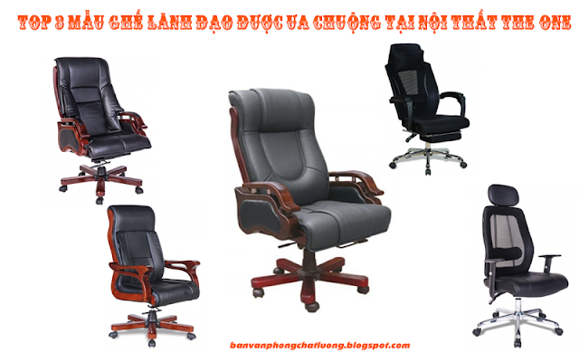 Mẫu ghế lãnh đạo được ưa chuộng tại nội thất The One