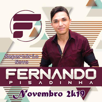 Fernando Pisadinha - Promocional de Novembro 2k19