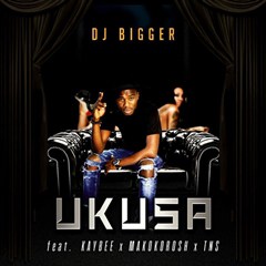 (Afro House) DJ Bigger - Ukusa (Original Mix) [feat. DJ Kay Bee, Makokorosh and TNS] (2016)