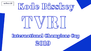 Kode Bisskey TVRI International Champions Cup ICC 2019