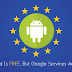 Google Will Charge Android Phone Makers to Use Its Apps In Europe