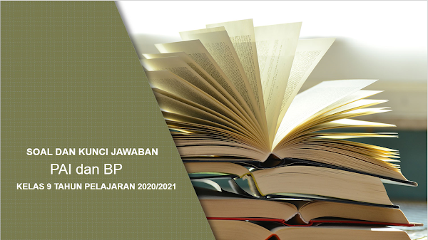 Soal, dan Kunci Jawaban PAS PAI dan BP SMP Kelas 9 Kurikulum 2013 Dilengkapi Dengan Kisi-kisi 
