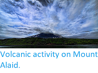 http://sciencythoughts.blogspot.co.uk/2012/10/volcanic-activity-on-mount-alaid.html