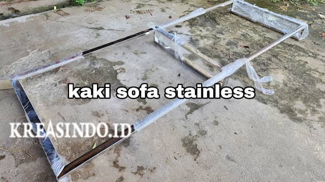 Kaki Sofa Stainless Pesanan Bpk Aming di Ciater BSD Tangerang Selatan