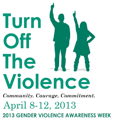 Flyer: Turn Off The Violence, 2013 Gender Violence Awareness Week, April 8-12, 2013