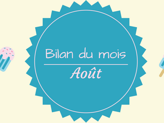 Bilan du mois : Août 2017