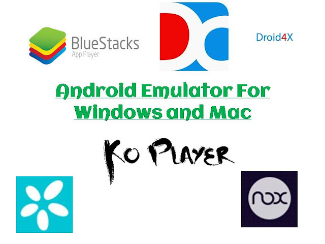 Top Android Emulator For Windows and Mac