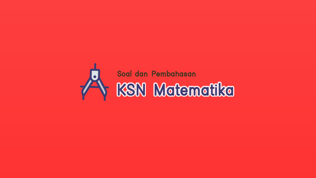 Pembahasan OSN-K Matematika SMA 2023