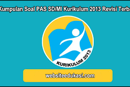 Kumpulan Soal PAS SD/MI Kurikulum 2013 Revisi 2019/2020