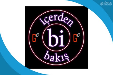 İçerden Bi Bakış Podcast