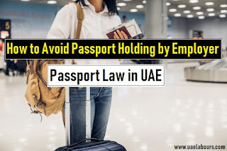 Holding passport of employee is illegal in uae