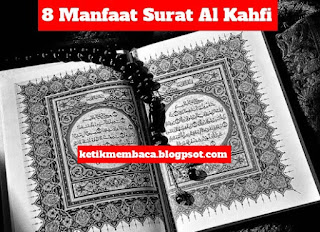 8 Manfaat Membaca Surat Al Kahfi Pada Hari di Malam Jumat