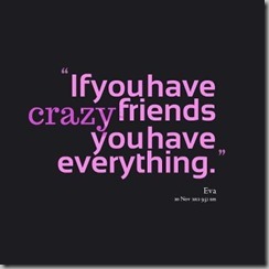 crazy friends