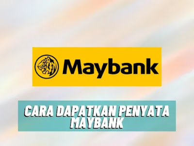 cara dapatkan penyata maybank