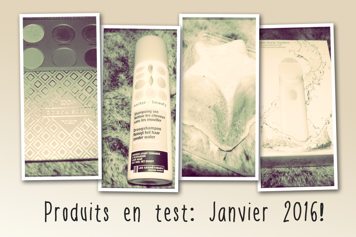 Produits en test: Janvier 2016!