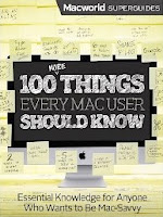 100 More Things Every Mac User Should Know (Macworld Superguides)