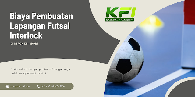 Biaya Pembuatan Lapangan Futsal Interlock Di Depok KFI Sport