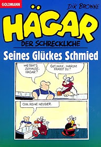 Seines Glückes Schmied: Hägar der Schreckliche Bd. 24 (Goldmann Cartoon)