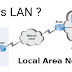 What is LAN (Local Area Network) ?