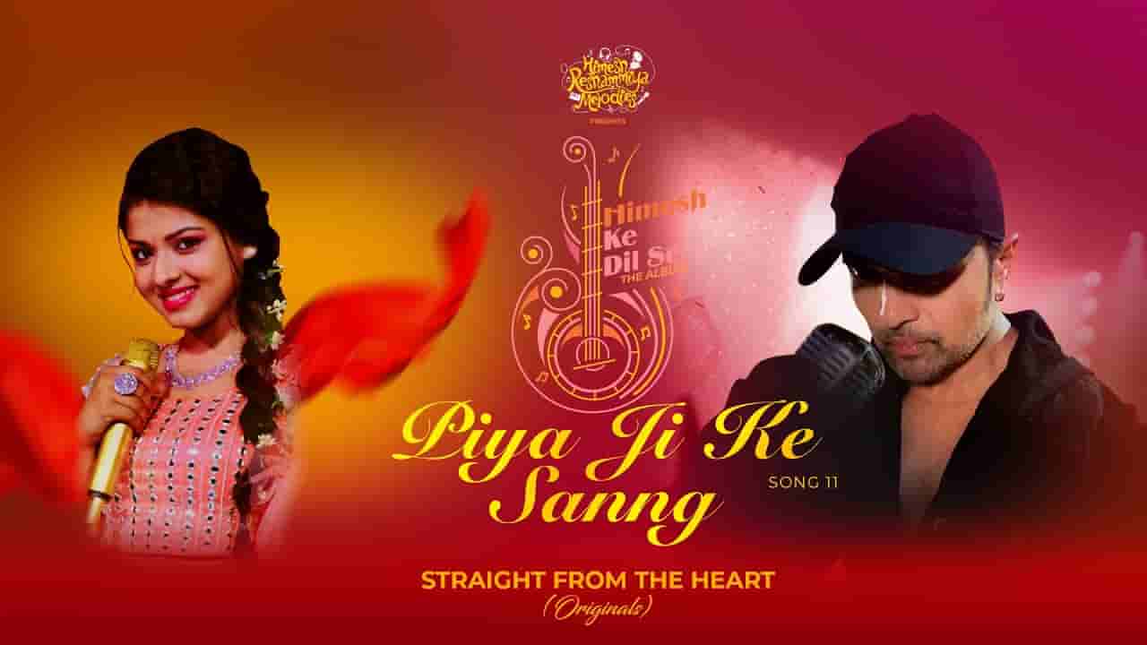 पिया जी के संग Piya ji ke sanng lyrics in Hindi Arunita Kanjilal Himesh Reshammiya Himesh ke dil se Hindi Song