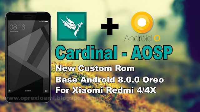 Custom Rom Cardinal AOSP Official Android Oreo Untuk Xiaomi Redmi 4/4x