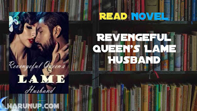 Read Revengeful Queen's Lame Husband Novel Full Episode