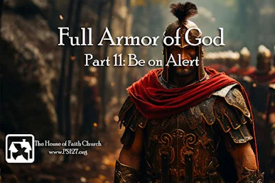 Full Armor of God Part 11: Be on Guard