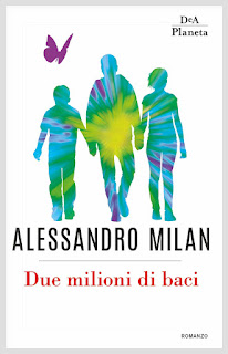 Due Milioni Di Baci di Alessandro Milan