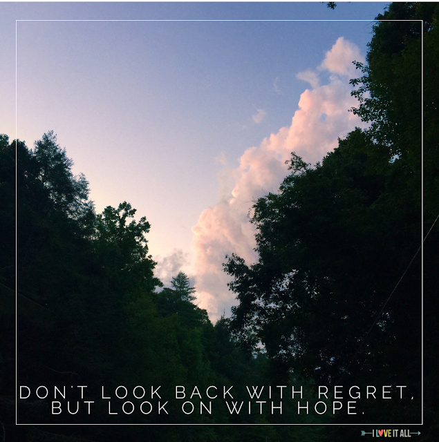 #hope #quote #inspiration #no regrets #iloveitall #sky #clouds #mountains #trees