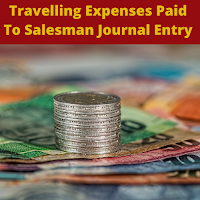 Travelling Expenses Paid Journal Entry