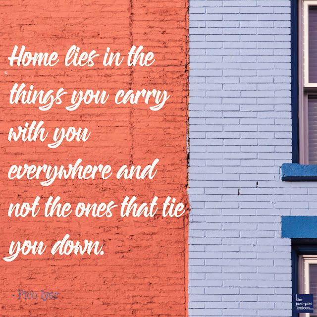 Inspirational quotes about home - Pico Iyer