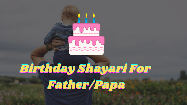 Happy Birthday Shayari For Father