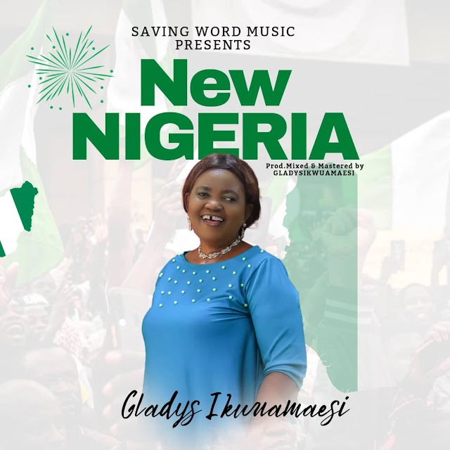 (Gospel)Gladys Ikwuamaesi - New Nigeria
