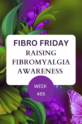 Fibro Friday week 465