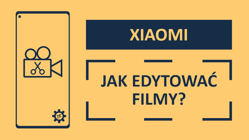 Montaż filmu na telefonie Xiaomi