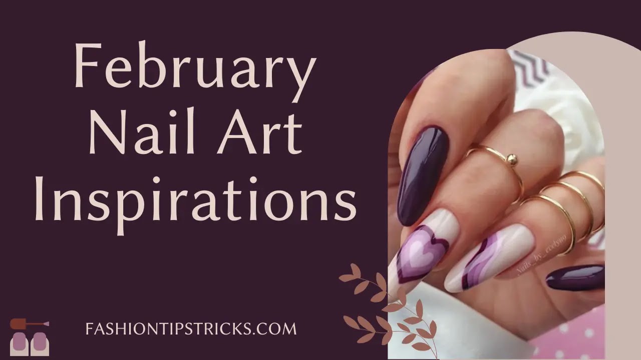 February Nail Art Inspirations