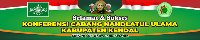 Ucapan selamat atas tersenggaranya Konferensi Cabang Nahdlatul Ulama Kabupaten Kendal dari SMK 06 Kaliwungu Selatan