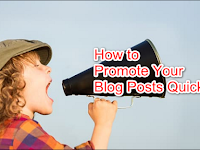 How to Promote Your Blog Posts Quickly