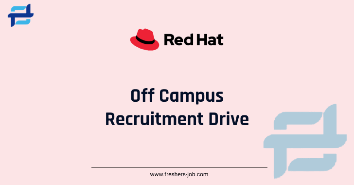 Red Hat Recruitment 2024 | RehHat Off Campus 2024 Jobs Opening For Freshers