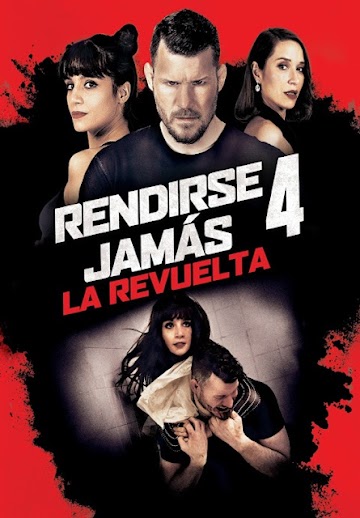 Rendirse Jamás 4 - La Revuelta [2021] [BRRIP] [1080P] [Latino] [Castellano] [Inglés] [Mediafire]