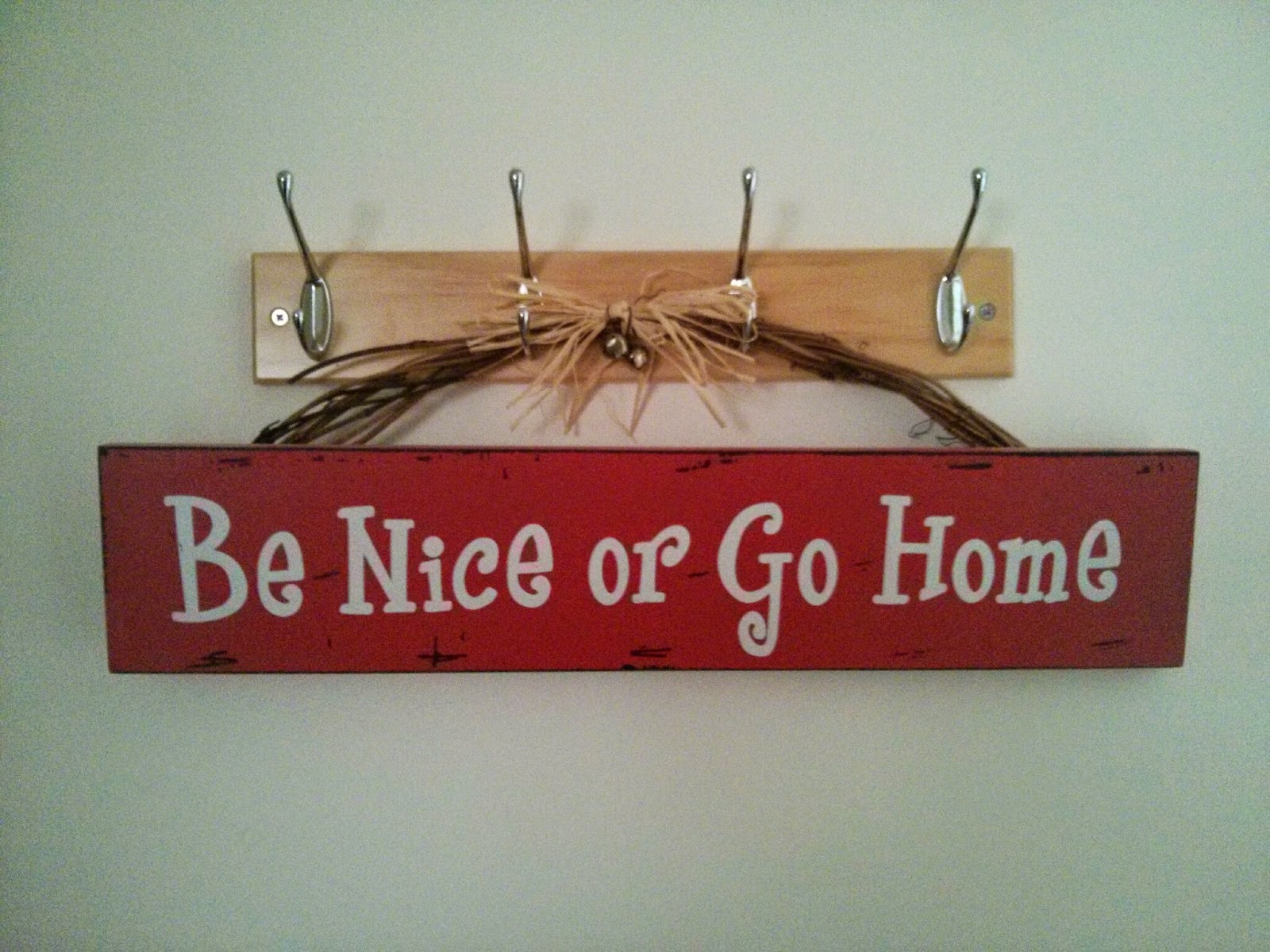 Be Nice or Go Home sign