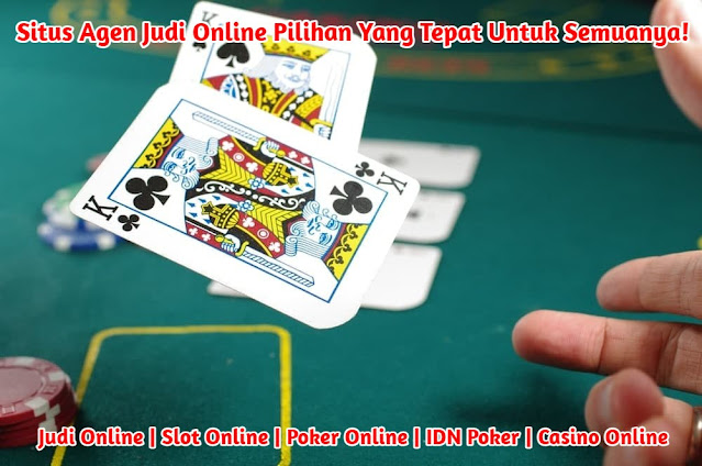 Situs Agen Judi Online Pilihan Yang Tepat Untuk Semuanya!