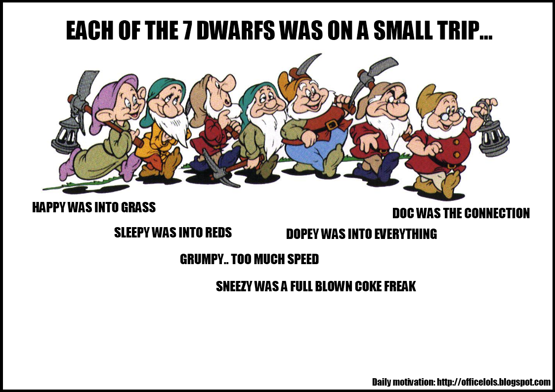 funny right childhood 7 seven dwarfs dwarves drugs ruin ruined