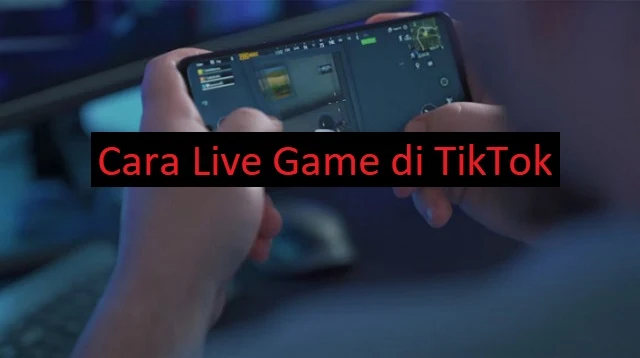 Cara Live Game di TikTok