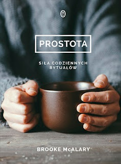 Prostota. Siła codziennych rytuałów - Brooke McAlary