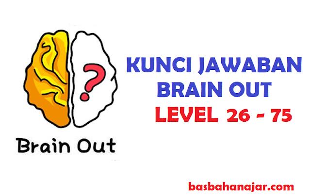 Kunci Jawaban Games Brain Out Level 51 - 75